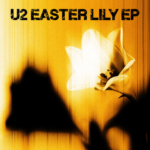 U2 Releases 'Easter Lily,' Band's Second All-New EP of 2026