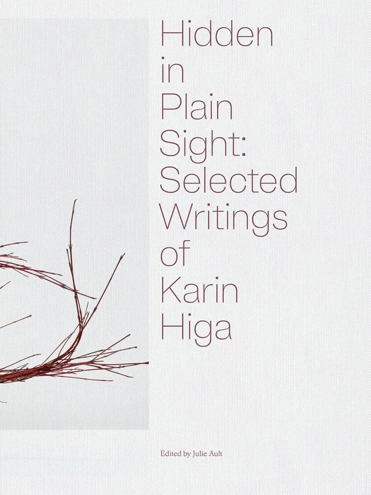 The cover of “Hidden in Plain Sight Selected Writings of Karin Higa.”