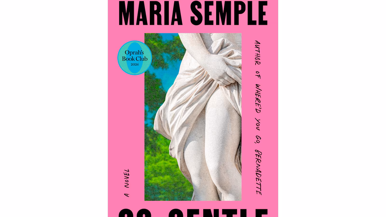 Oprah Winfrey names Maria Semple’s 'Go Gentle' as her latest book club pick